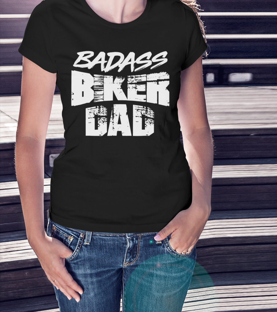 BADASS BIKER DAD T-Shirt