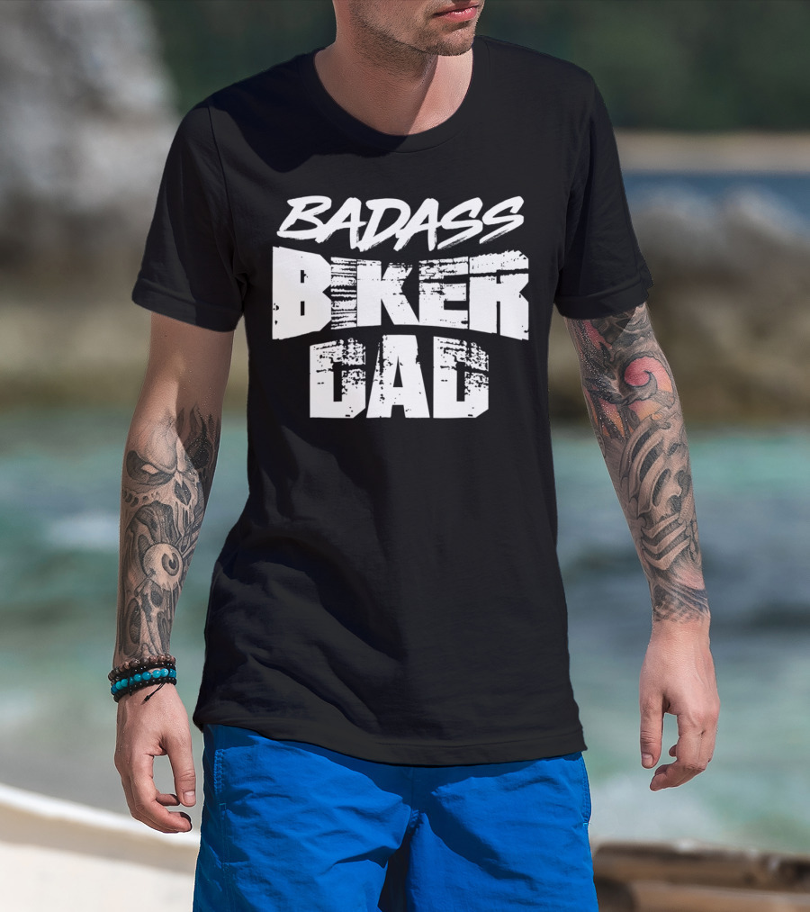 BADASS BIKER DAD T-Shirt