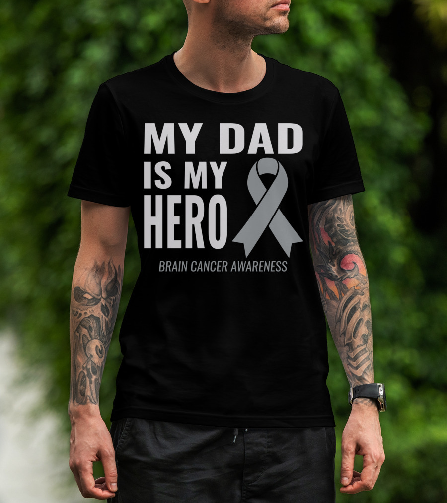 My Dad Is My Hero Brain Cancer Awareness T-Shirt