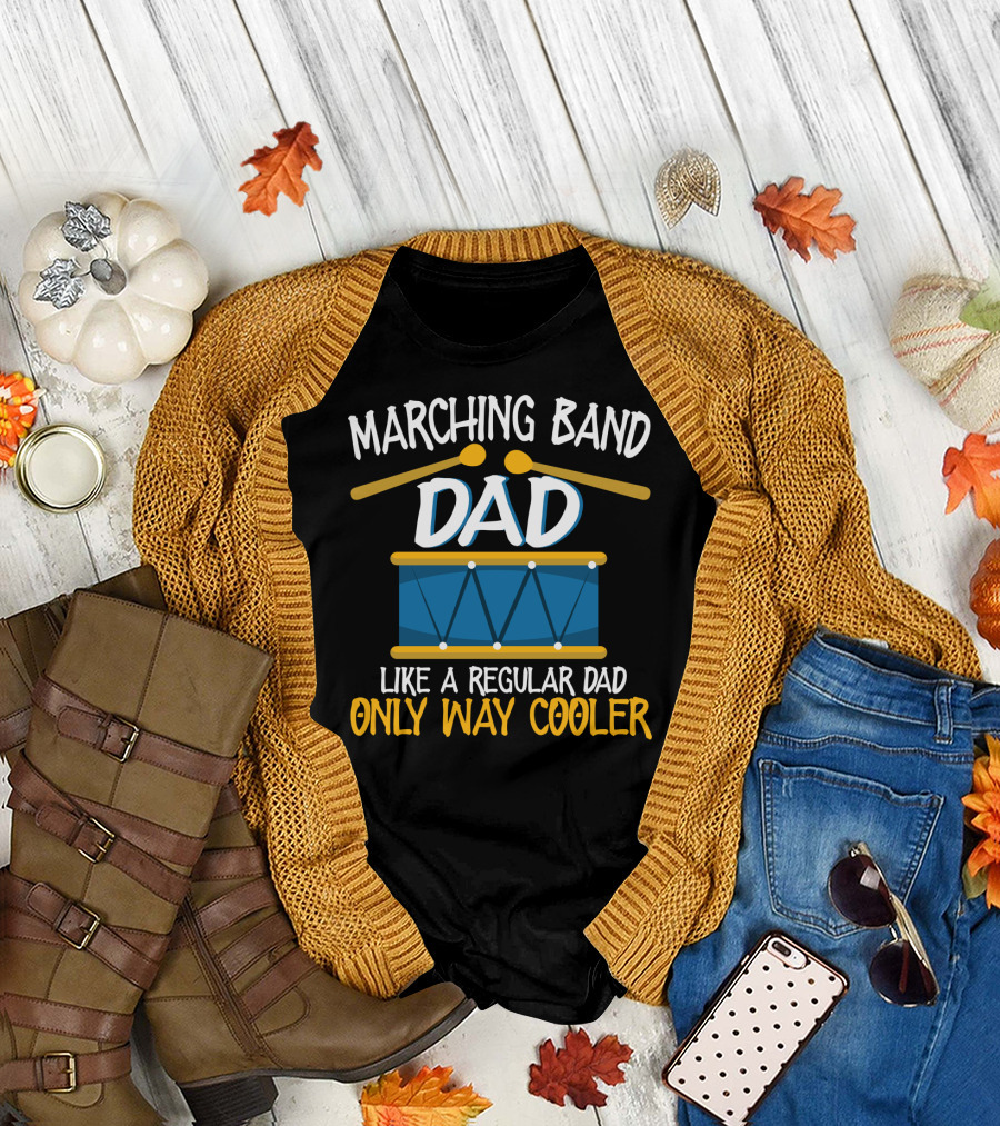 Marching Band Dad Like a Regular Dad Only Way Cooler T-Shirt
