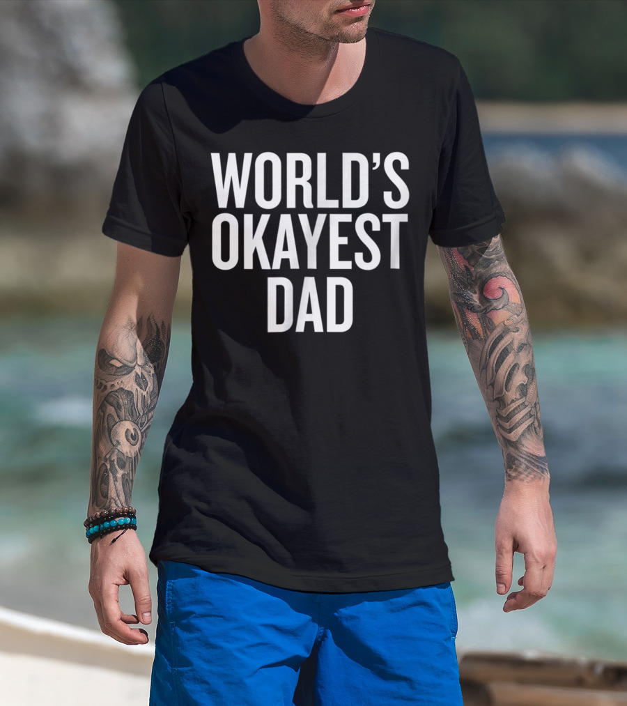 World's Okayest Dad Funny Adult Parent Father's Day T-Shirt