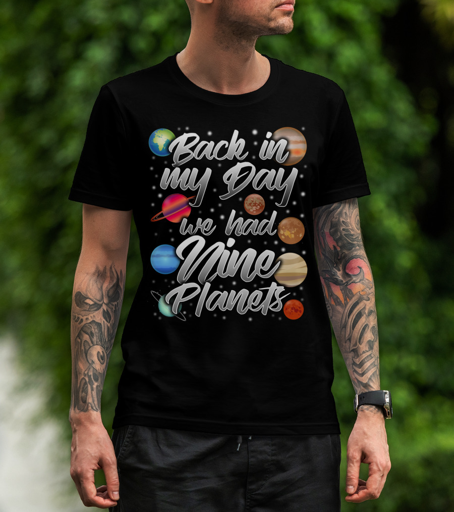 Back In My Day We Had Nine Planets Pluto Dad15 T-Shirt