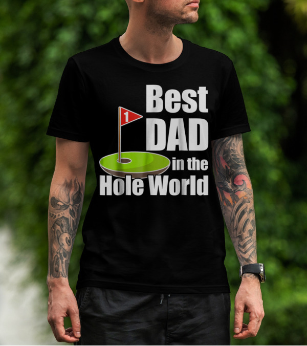 Best Dad In The Hole World Golf Lover29 T-Shirt