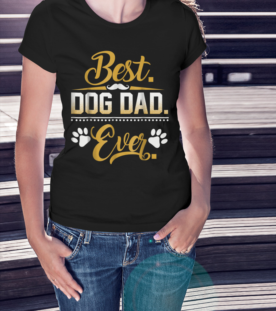 Best Dog Dad Ever Funny Dog Dad Paws Mustache Men52 T-Shirt