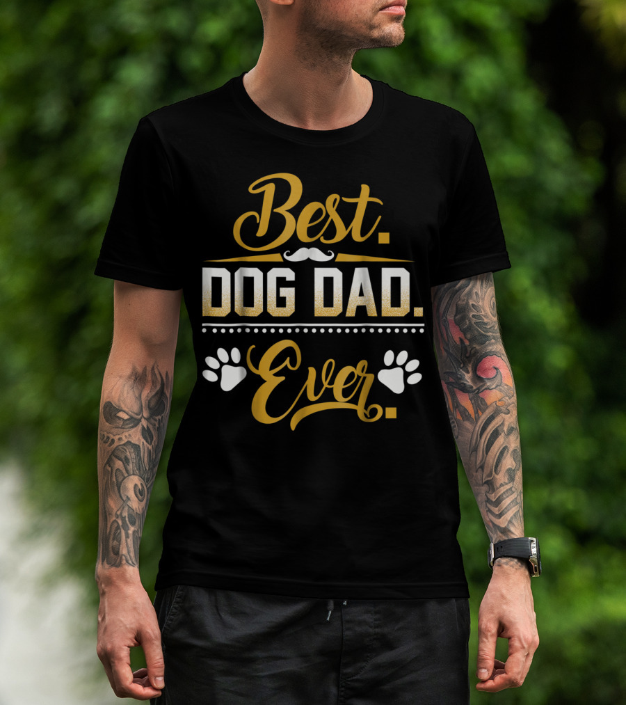 Best Dog Dad Ever Funny Dog Dad Paws Mustache Men52 T-Shirt