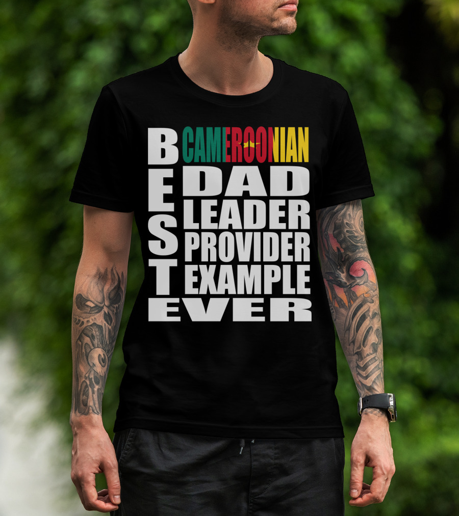 BEST Cameroonian Dad Leader Provider Example Ever T-Shirt
