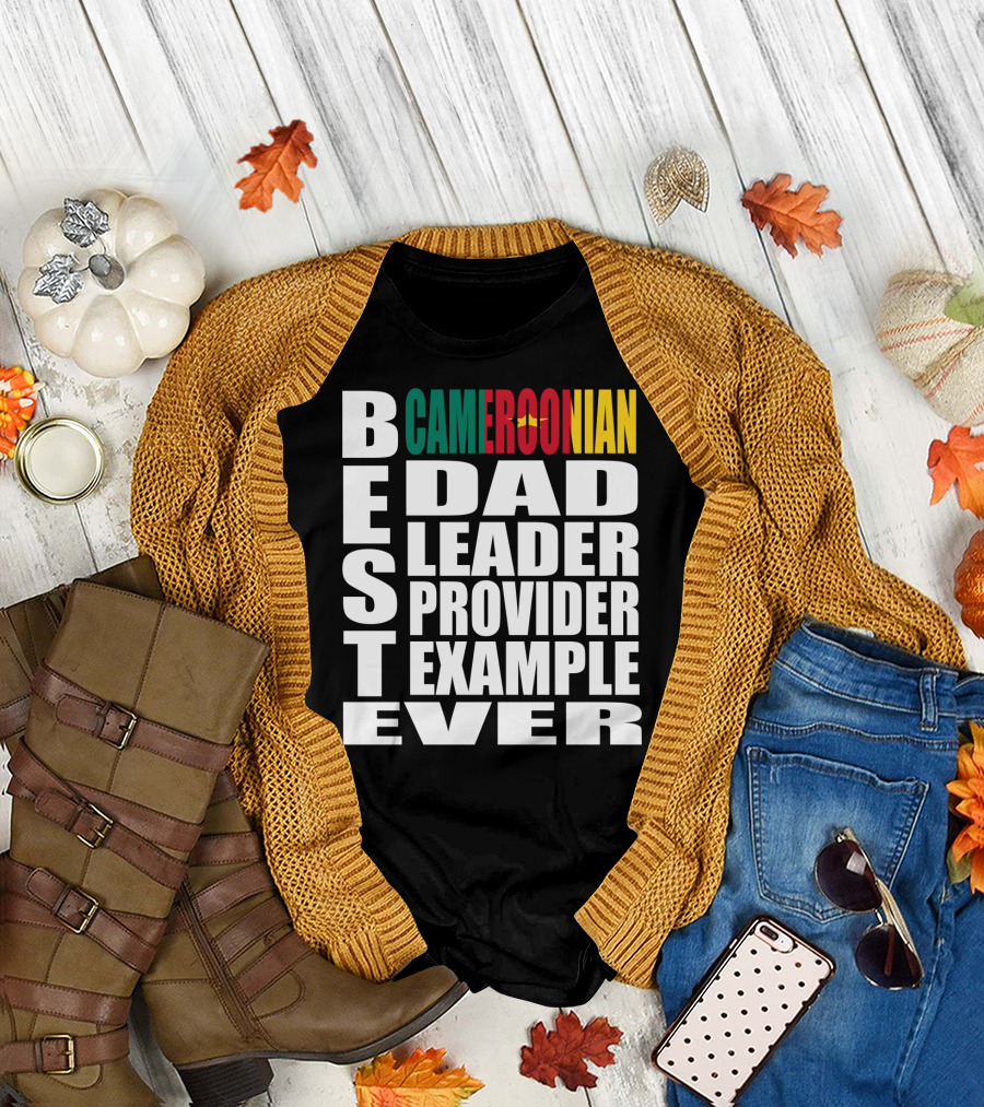 BEST Cameroonian Dad Leader Provider Example Ever T-Shirt