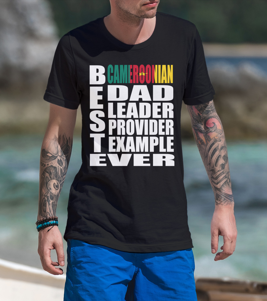 BEST Cameroonian Dad Leader Provider Example Ever T-Shirt