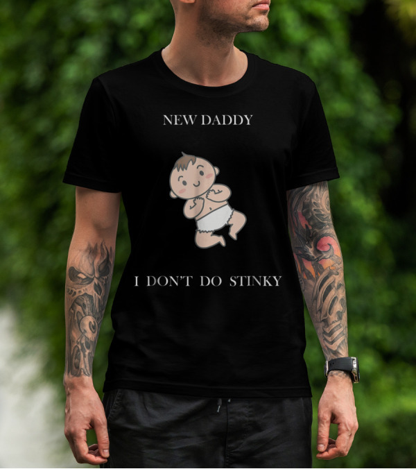 New Daddy I Don't Do Stinky Baby T-Shirt