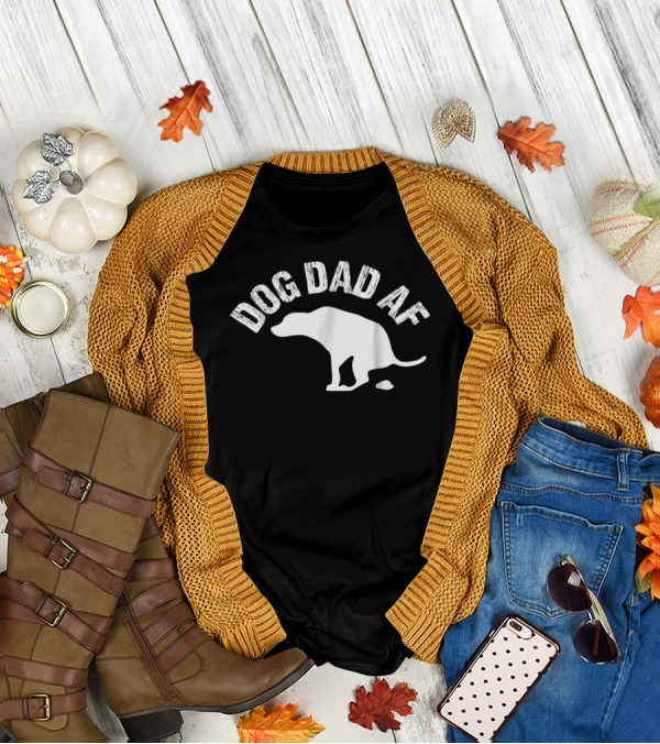 Dog Dad AF Funny Animal Lover Dog T-Shirt