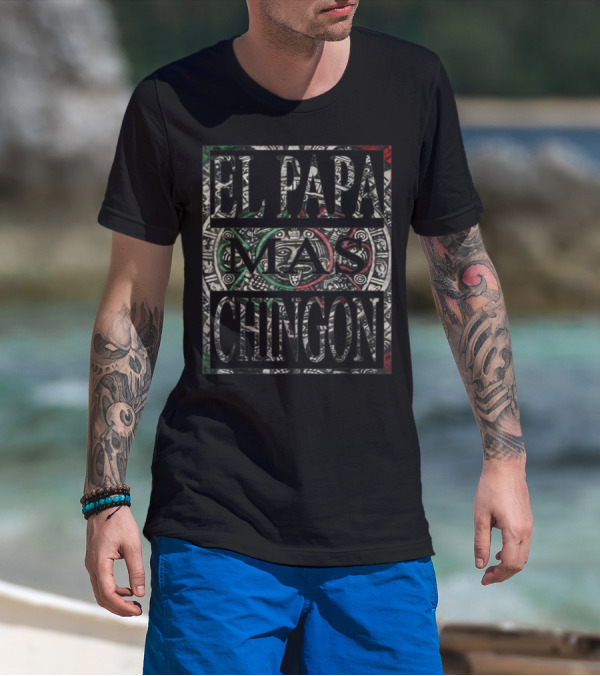 El Papa Mas Chingon Aztec Calendar Mexican Dad T-Shirt
