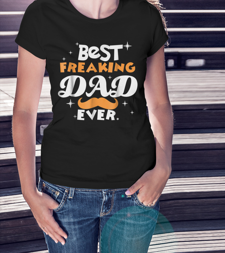 Best Freaking Dad Ever Mustache Stars T-Shirt