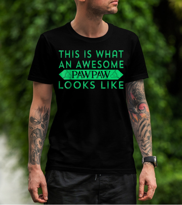 This Is What An Awesome Pawpaw Looks Like T-Shirt