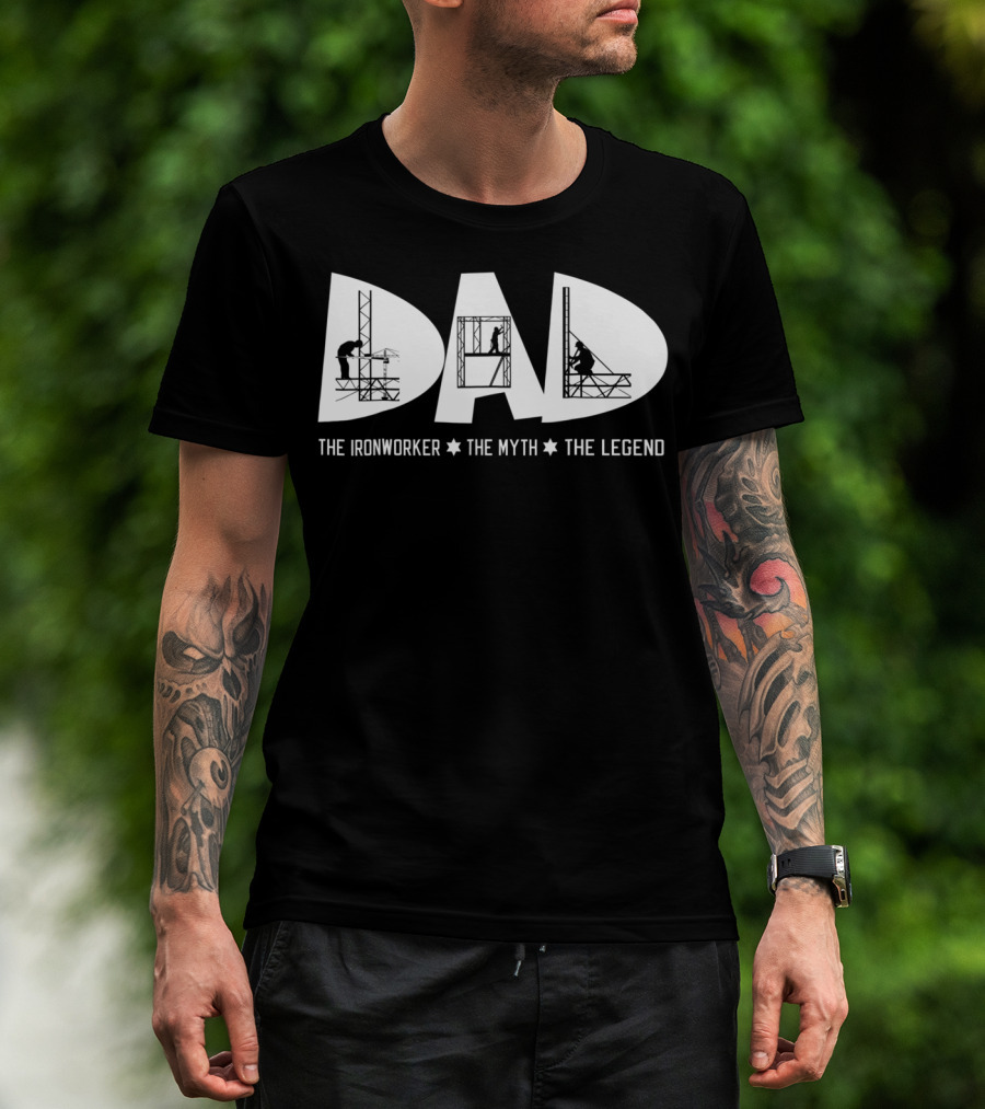 Dad The Ironworker The Myth The Legend T-Shirt