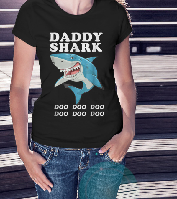 Daddy Shark Doo Doo Doo Funny Dad Shark Song T-Shirt