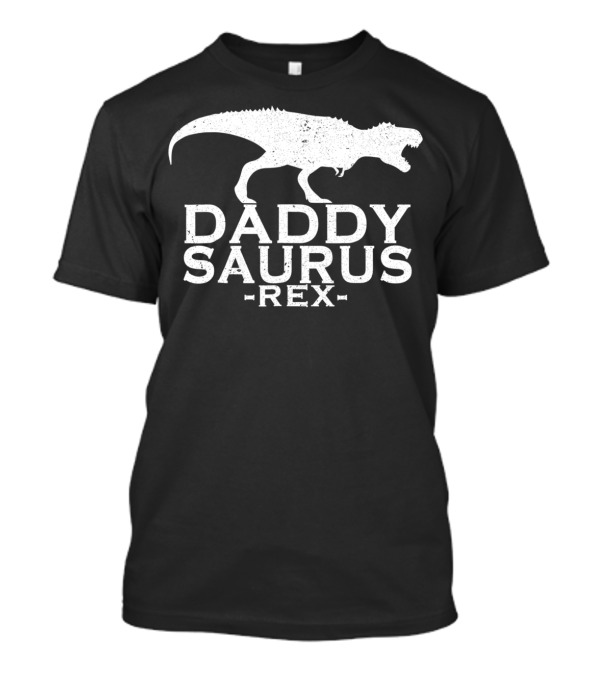 Daddysaurus Rex Dinosaur Family Matching T96 T-Rex T-Shirt