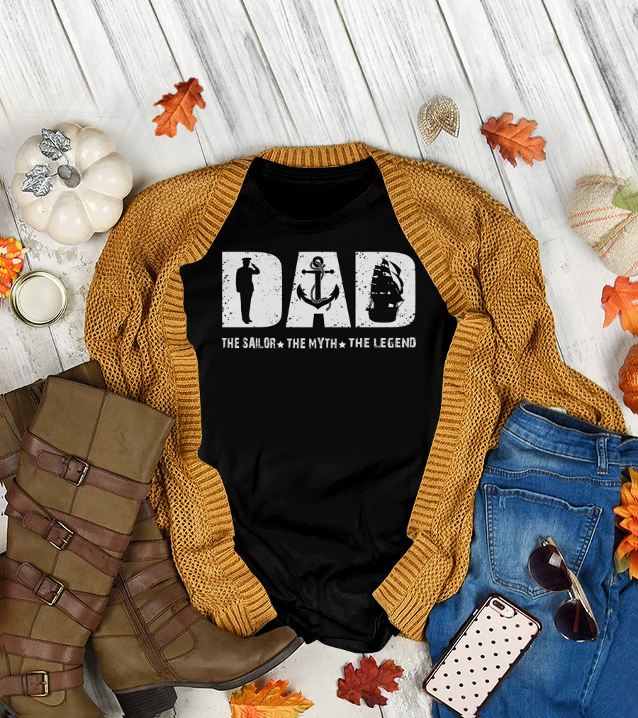 Dad The Sailor The Myth The Legend Fathers Day T-Shirt