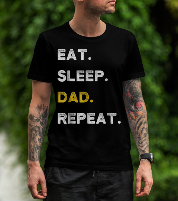Eat Sleep Dad Repeat Life Awesome Dads T-Shirt