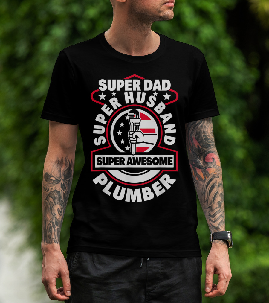 Super Dad Super Husband Super Awesome Plumber T-Shirt