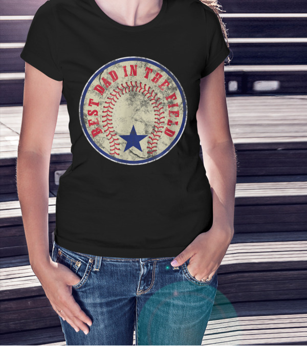 Best Dad In The Field Baseball Dad T-Shirt