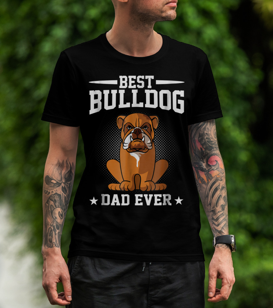 Best Bulldog Dad Ever T-Shirt