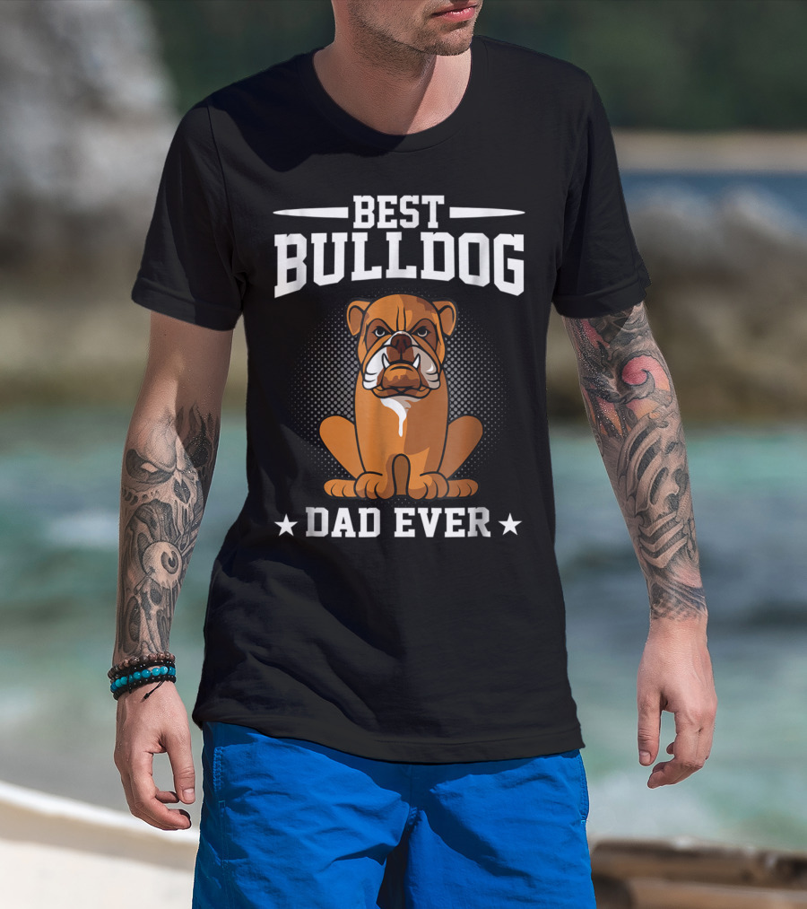 Best Bulldog Dad Ever T-Shirt