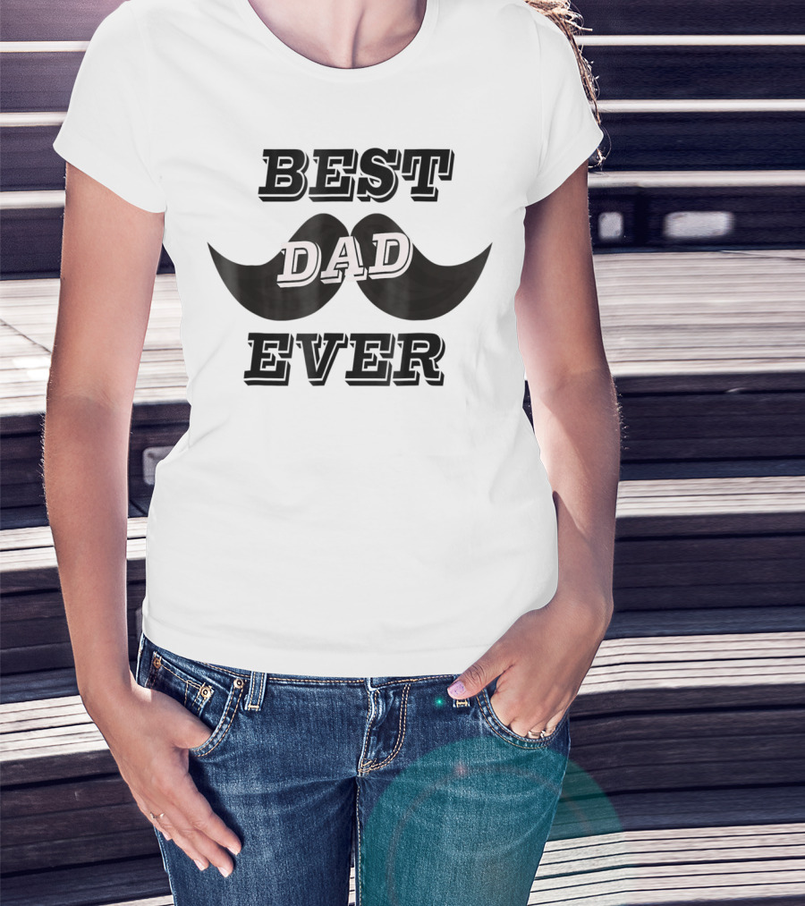 BEST DAD EVER Daddy Funny24 Moustache T-Shirt