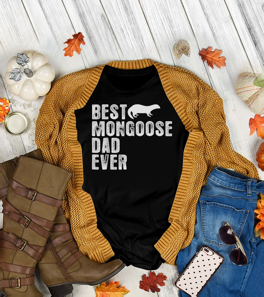 BEST MONGOOSE DAD EVER T-Shirt