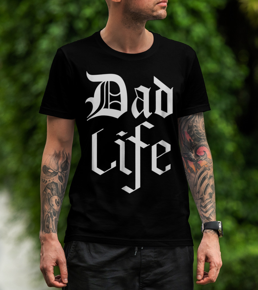 Dad Life Bold Gothic T-Shirt