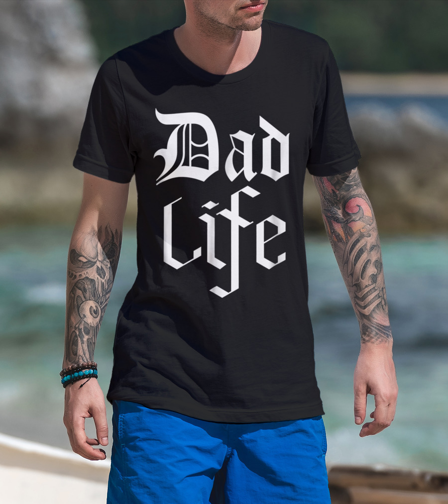 Dad Life Bold Gothic T-Shirt