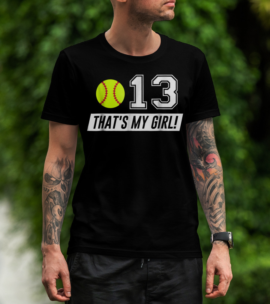 13 That's My Girl Softball T-Shirt