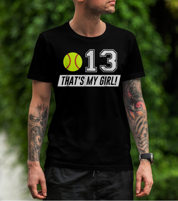 13 That's My Girl Softball T-Shirt