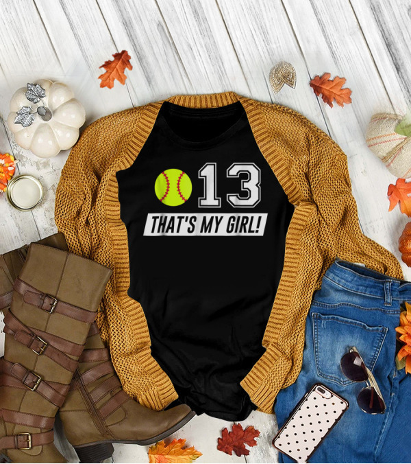 13 That's My Girl Softball T-Shirt
