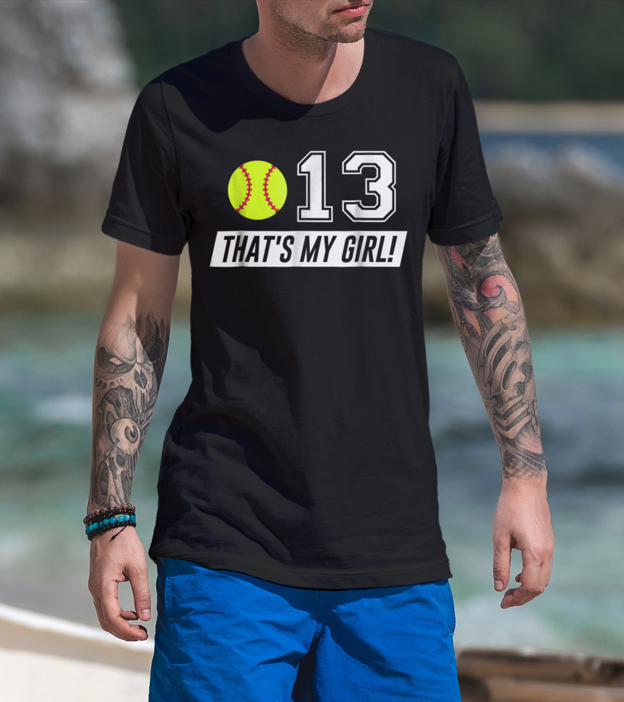 13 That's My Girl Softball T-Shirt