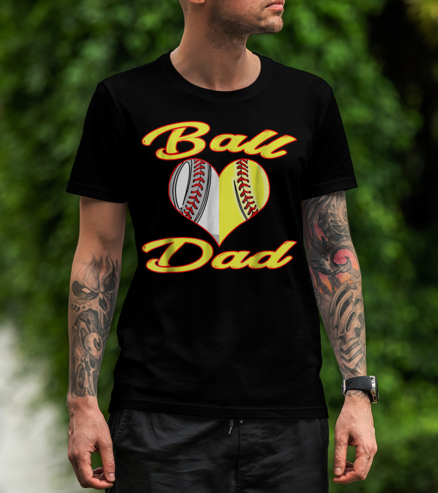 Ball Dad Heart Baseball Softball Cool T-Shirt