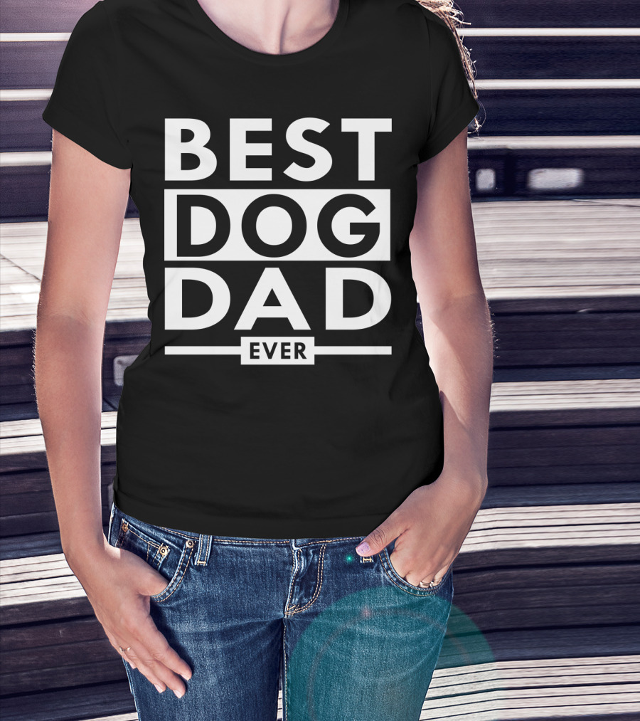 Best Dog Dad Ever Funny Paws Pet Dog Lover S45 T-Shirt