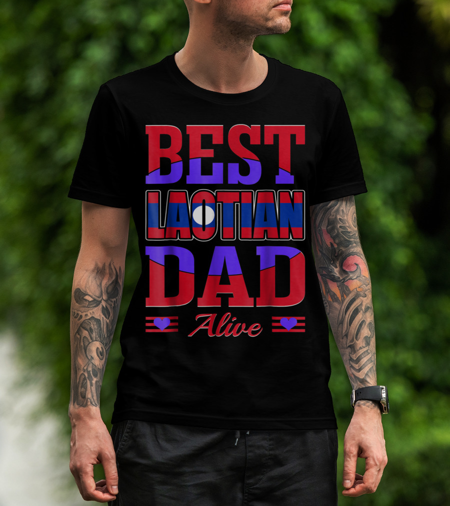 Best Laotian Dad Alive 90 Flag Colors Hearts T-Shirt