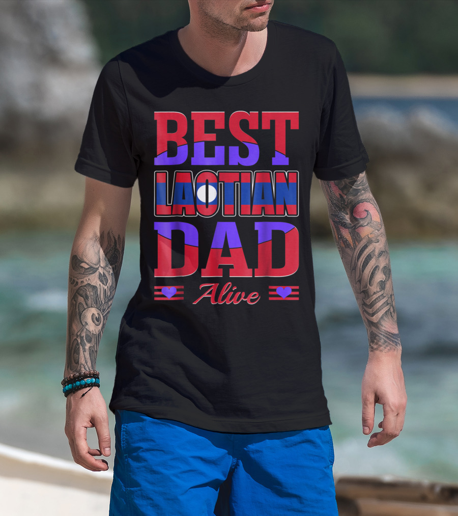 Best Laotian Dad Alive 90 Flag Colors Hearts T-Shirt