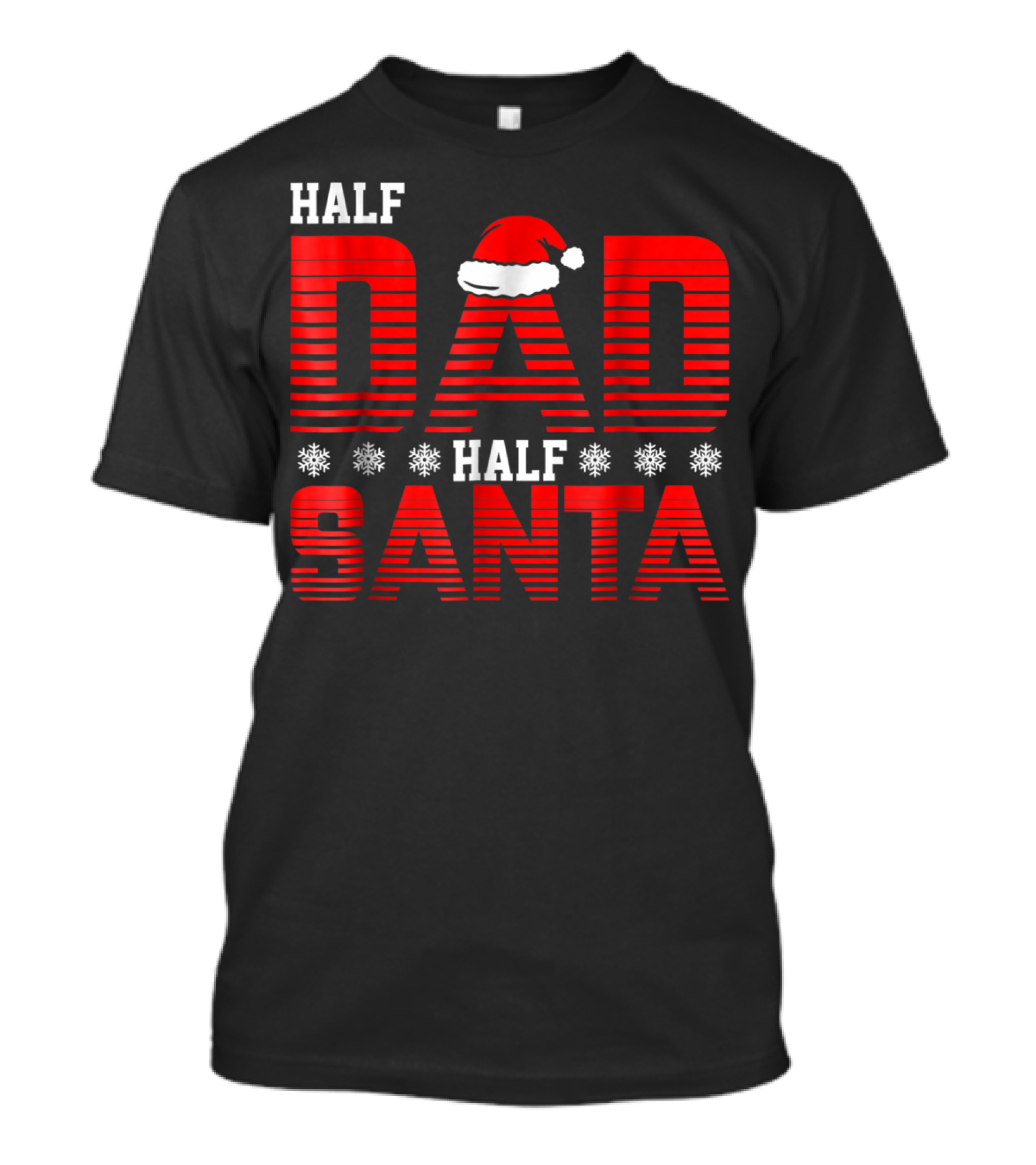 Half Dad Half Santa Funny Christmas Dad Father Santa Claus T-Shirt