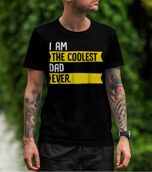 I Am The Coolest Dad Ever Apparel76 Iconic T-Shirt