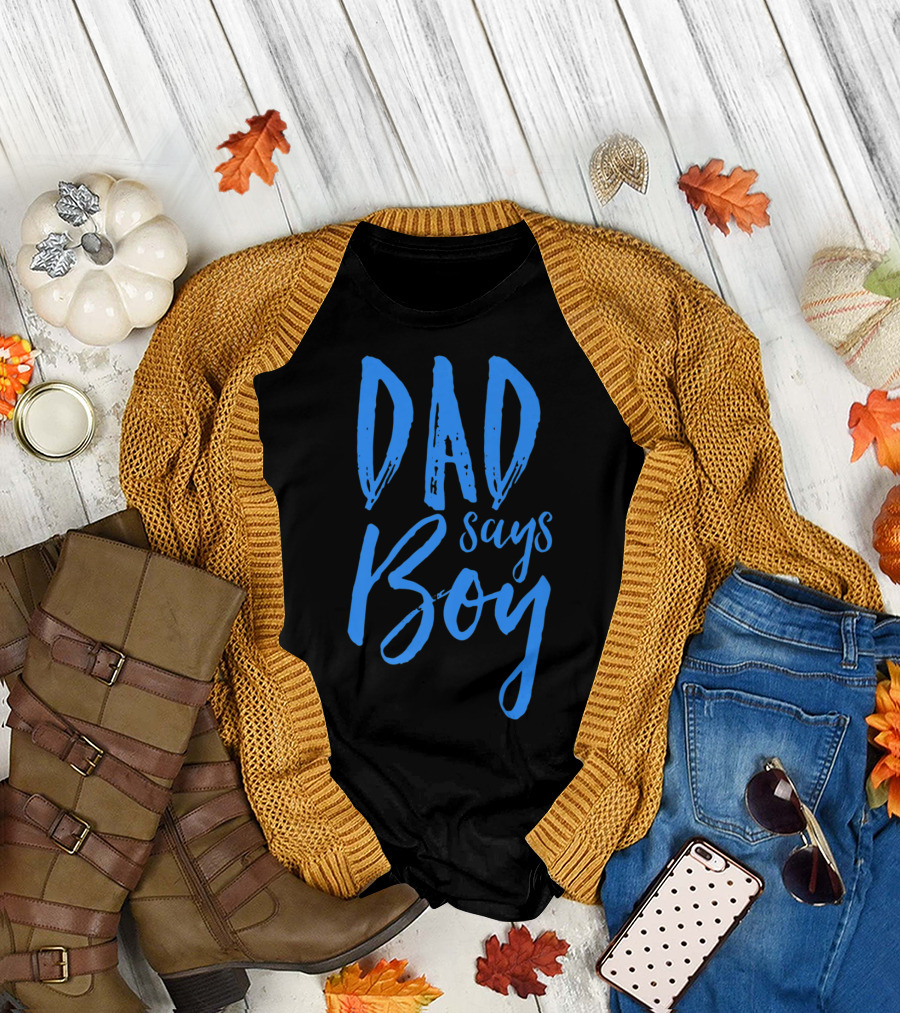 Dad Says Boy Gender Reveal Announcement Party T-Shirt