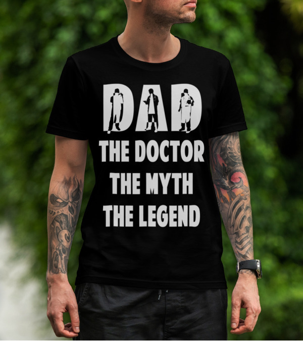 Dad The Doctor The Myth The Legend Iconic T-Shirt