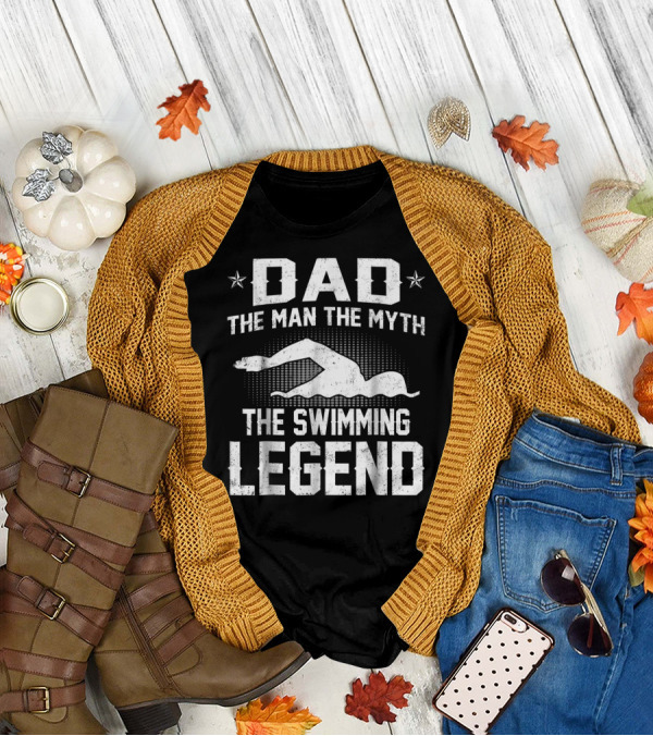 Dad The Man The Myth The Swimming Legend T-Shirt
