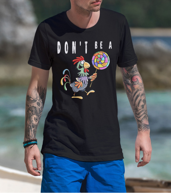 DON'T BE A CHICKEN LOLLIPOP GAG COLORED ROOSTER CARTOON T-Shirt