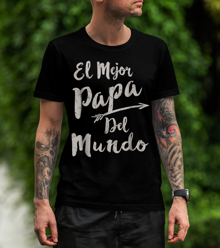 El Mejor Papa Del Mundo Dad T-Shirt