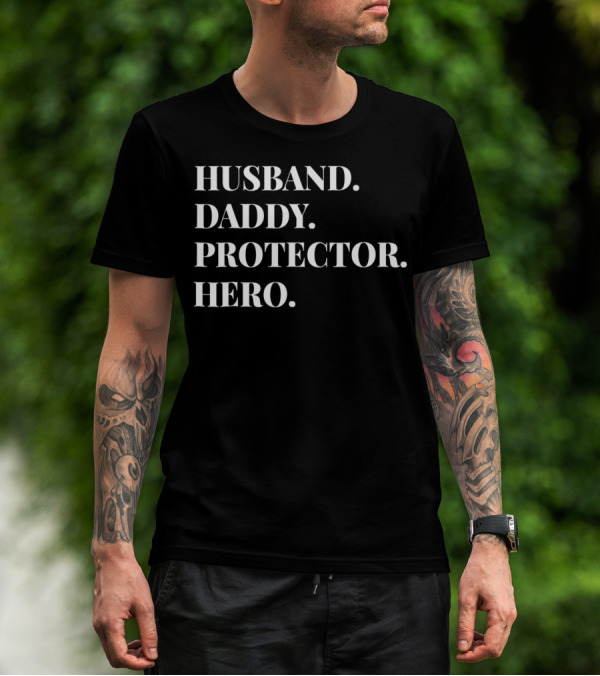 Fathers Day Husband Daddy Protector Hero T-Shirt