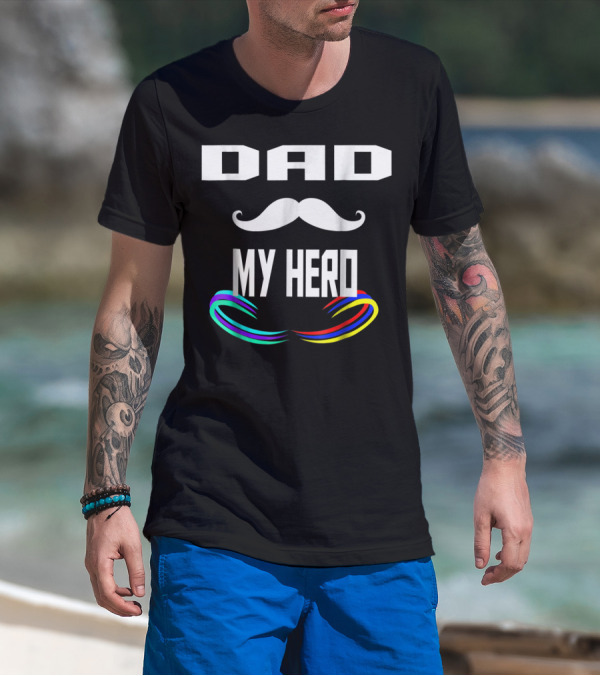 DAD My Hero Mustache Rainbow Birthday 30 T-Shirt