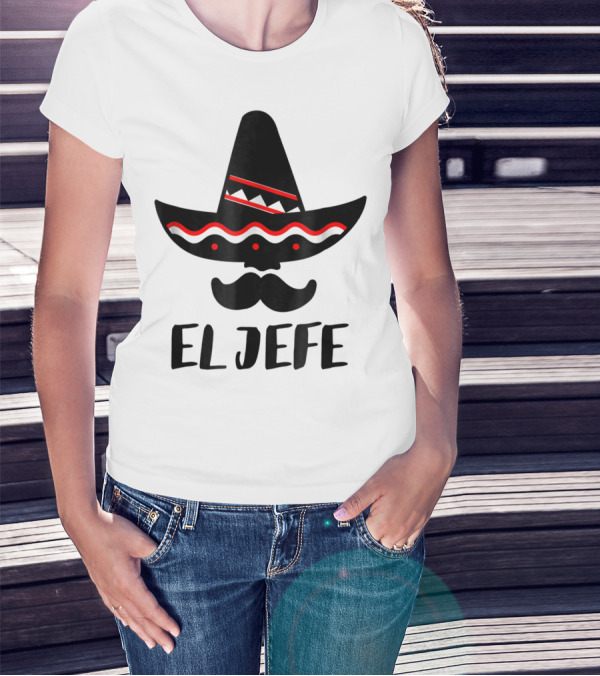 Cinco De Mayo El Jefe Mexican Dad Sombrero Mustache T-Shirt