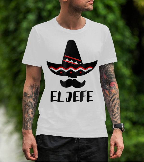 Cinco De Mayo El Jefe Mexican Dad Sombrero Mustache T-Shirt