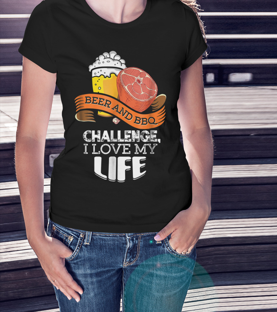 Beer BBQ Challenge I Love My Life T-Shirt